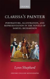 Cover image for Clarissa's Painter: Portraiture, Illustration, and Representation in the Novels of Samuel Richardson