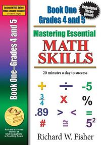 Cover image for Mastering Essential Math Skills Book 1 Grades 4-5: Re-designed Library Version