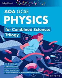 Cover image for Oxford Smart AQA GCSE Sciences: Physics for Combined Science (Trilogy) Student Book