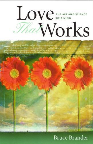 Cover image for Love That Works: The Art and Science of Giving