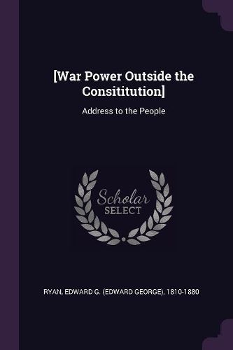 Cover image for [War Power Outside the Consititution]