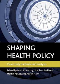 Cover image for Shaping health policy: Case study methods and analysis