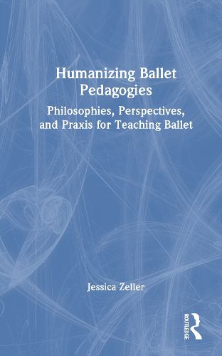 Cover image for Humanizing Ballet Pedagogies