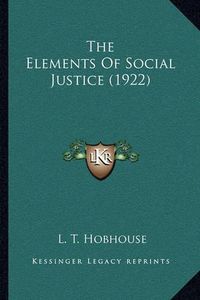 Cover image for The Elements of Social Justice (1922)