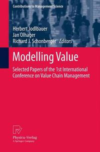 Cover image for Modelling Value: Selected Papers of the 1st International Conference on Value Chain Management