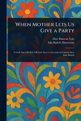 Cover image for When Mother Lets Us Give a Party