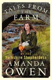 Cover image for Tales From the Farm by the Yorkshire Shepherdess