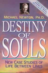 Cover image for Destiny of Souls: New Case Studies of Life Between Lives