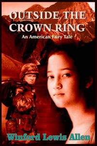 Cover image for Outside the Crown Ring: An American Fairy Tale