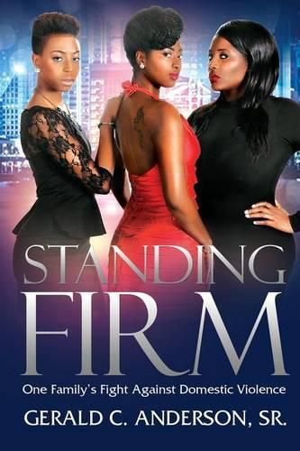 Cover image for Standing Firm: One Family's Fight Against Domestic Violence