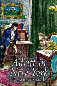 Cover image for Adrift in New York by Horatio Alger, Jr., Fiction, Historical, Action & Adventure