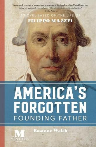 Cover image for America's Forgotten Founding Father: A Novel Based on the Life of Filippo Mazzei