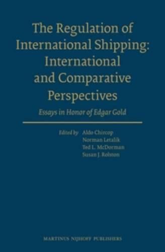 The Regulation of International Shipping: International and Comparative Perspectives: Essays in Honor of Edgar Gold