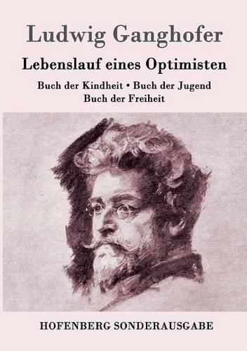 Lebenslauf eines Optimisten: Buch der Kindheit / Buch der Jugend / Buch der Freiheit