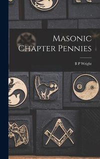 Cover image for Masonic Chapter Pennies