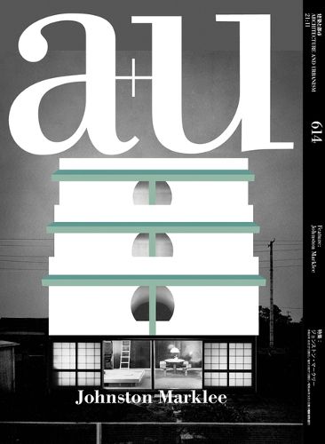 Cover image for A+u 21:11, 614: Feature: Johnston Marklee