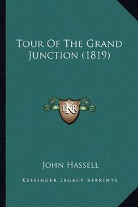 Cover image for Tour of the Grand Junction (1819)