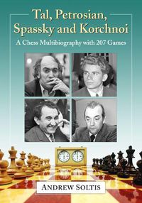 Cover image for Tal, Petrosian, Spassky and Korchnoi: A Chess Multibiography with 207 Games