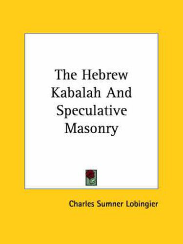 Cover image for The Hebrew Kabalah and Speculative Masonry