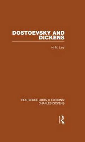 Cover image for Dostoevsky and Dickens: A Study of Literary Influence (RLE Dickens): Routledge Library Editions: Charles Dickens Volume 9