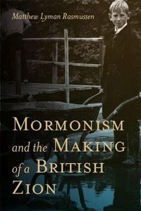 Cover image for Mormonism and the Making of a British Zion