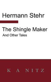 Cover image for The Shingle Maker and Other Tales