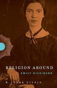 Cover image for Religion Around Emily Dickinson