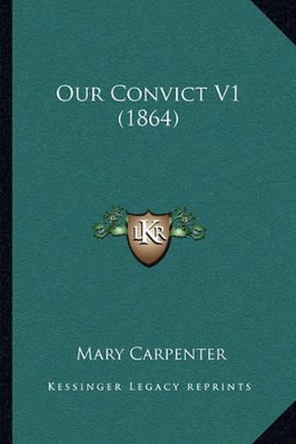 Our Convict V1 (1864)