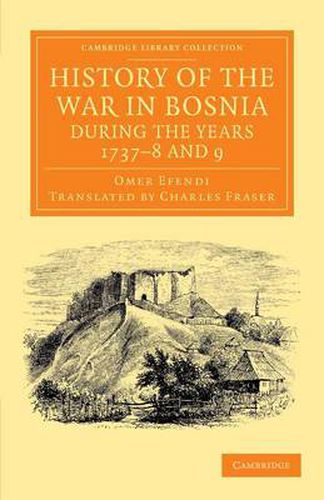 Cover image for History of the War in Bosnia during the Years 1737-8 and 9