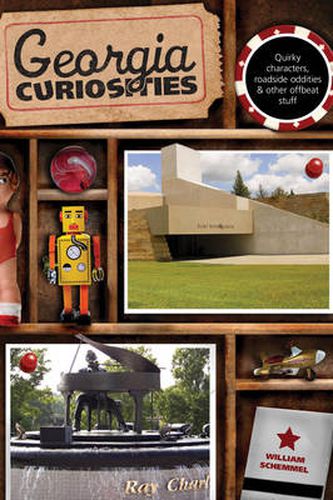 Cover image for Georgia Curiosities: Quirky Characters, Roadside Oddities & Other Offbeat Stuff