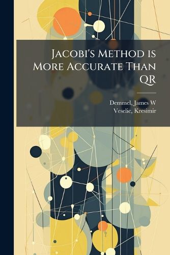 Cover image for Jacobi's Method is More Accurate Than QR