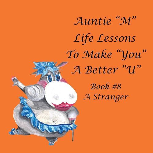 Cover image for Auntie "M" Life Lessons to Make "You" a Better "U"