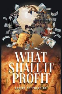 Cover image for What Shall It Profit?