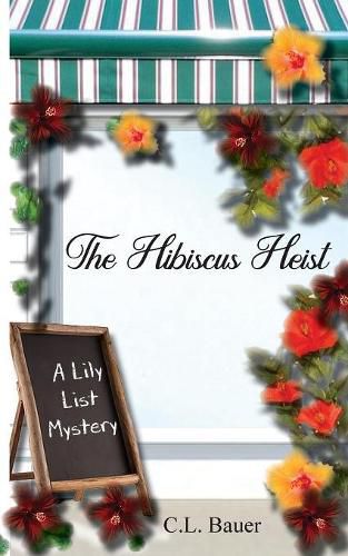 Cover image for The Hibiscus Heist: A Lily List Mystery