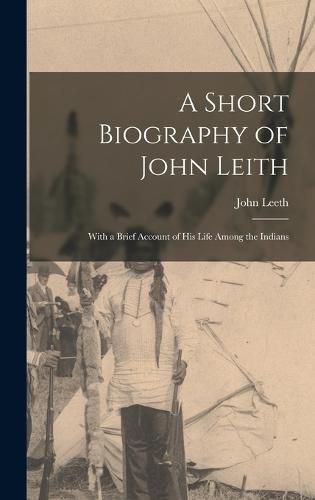 Cover image for A Short Biography of John Leith