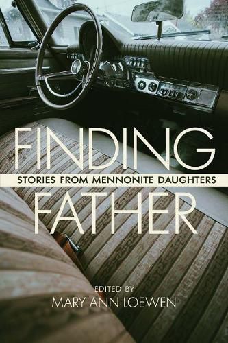 Cover image for Finding Father: Stories from Mennonite Daughters