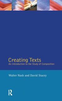 Cover image for Creating Texts: An Introduction to the Study of Composition