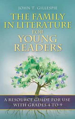 Cover image for The Family in Literature for Young Readers: A Resource Guide for Use with Grades 4 to 9