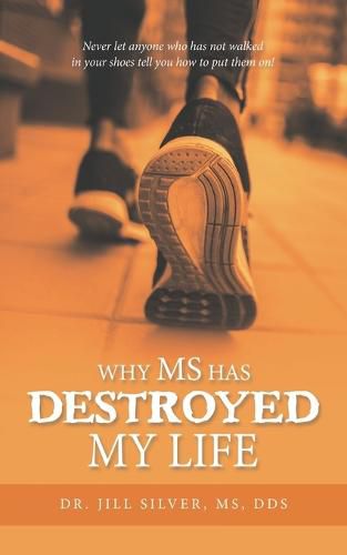 Cover image for Why M.S. Has Destroyed My Life