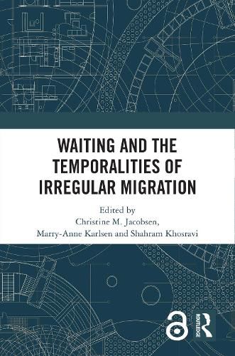 Cover image for Waiting and the Temporalities of Irregular Migration