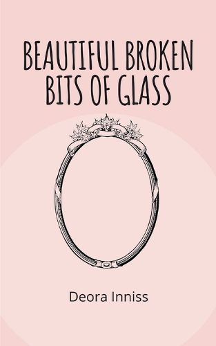 Cover image for Beautiful Broken Bits of Glass