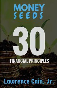 Cover image for Money Seeds: 30 Financial Principles