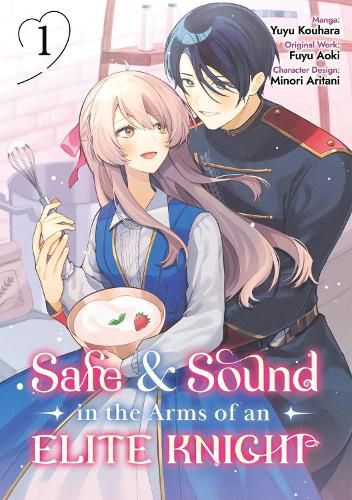 Cover image for Safe & Sound in the Arms of an Elite Knight: Volume 1 (Manga)