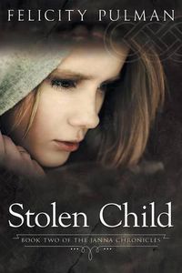 Cover image for Stolen Child: The Janna Chronicles 2