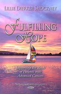 Cover image for Fulfilling Hope: Supporting the Needs of Patients with Advanced Cancers