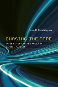 Cover image for Chasing the Tape: Information Law and Policy in Capital Markets