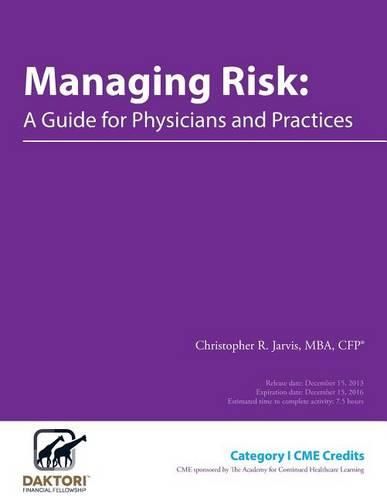 Cover image for Managing Risk: A Guide for Physicians and Practices