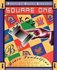 Cover image for Square One: A Chess Drill Book for Beginners