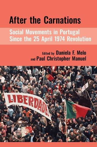 Cover image for After the Carnations: Social Movements in Portugal Since the 25 April 1974 Revolution
