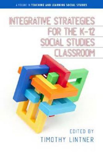 Cover image for Integrative Strategies for the K-12 Social Studies Classroom